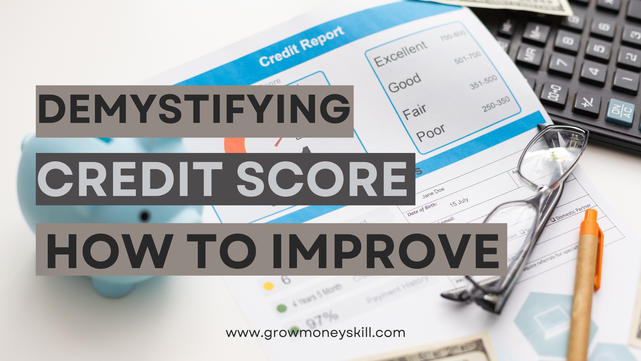 Demystifying Credit Score: How to Improve and Maintain Your